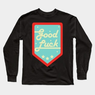 GOOD LUCK Long Sleeve T-Shirt